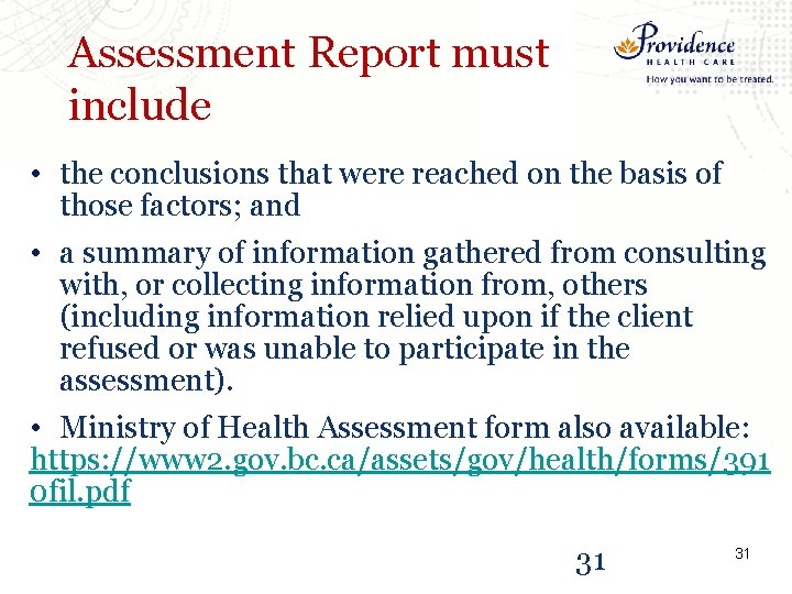 Assessment Report must include • the conclusions that were reached on the basis of