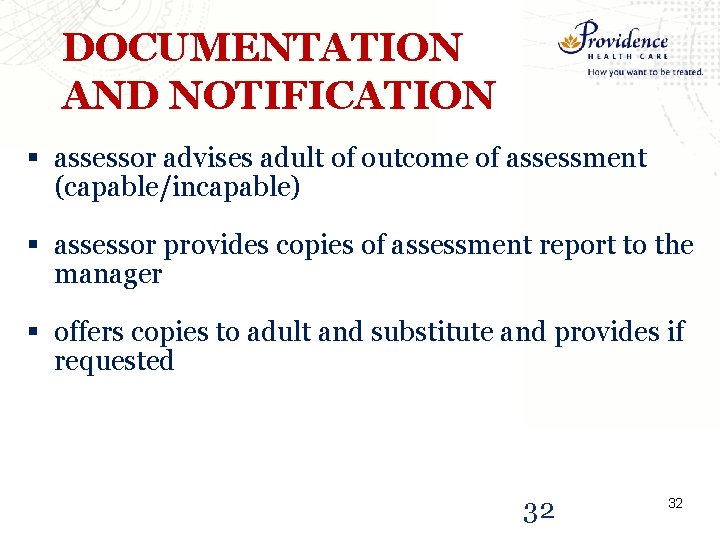 DOCUMENTATION AND NOTIFICATION § assessor advises adult of outcome of assessment (capable/incapable) § assessor