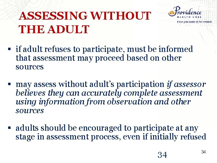 ASSESSING WITHOUT THE ADULT § if adult refuses to participate, must be informed that