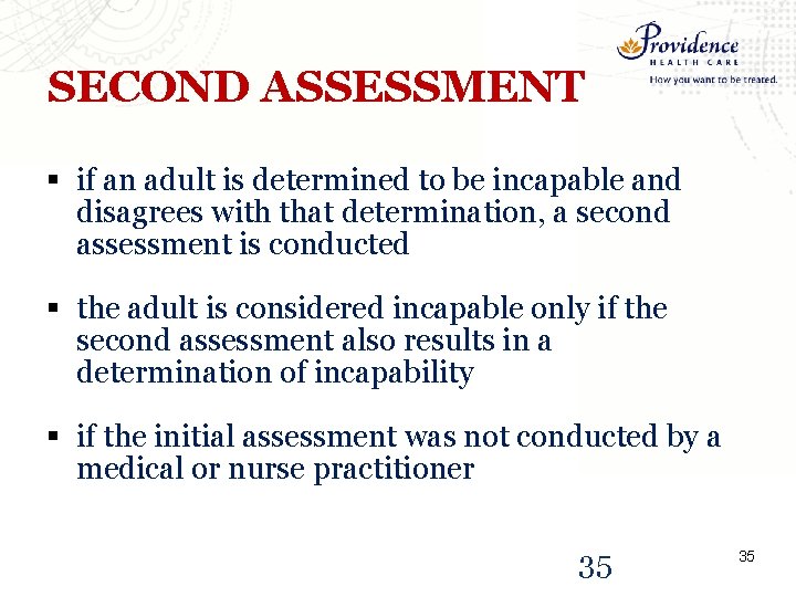 SECOND ASSESSMENT § if an adult is determined to be incapable and disagrees with