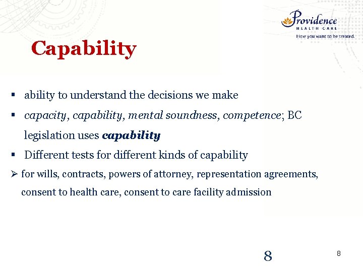 Capability § ability to understand the decisions we make § capacity, capability, mental soundness,