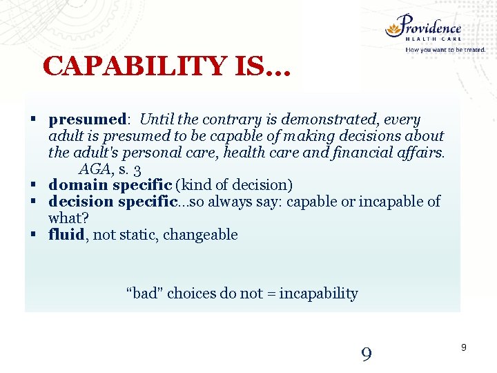 CAPABILITY IS… § presumed: Until the contrary is demonstrated, every adult is presumed to