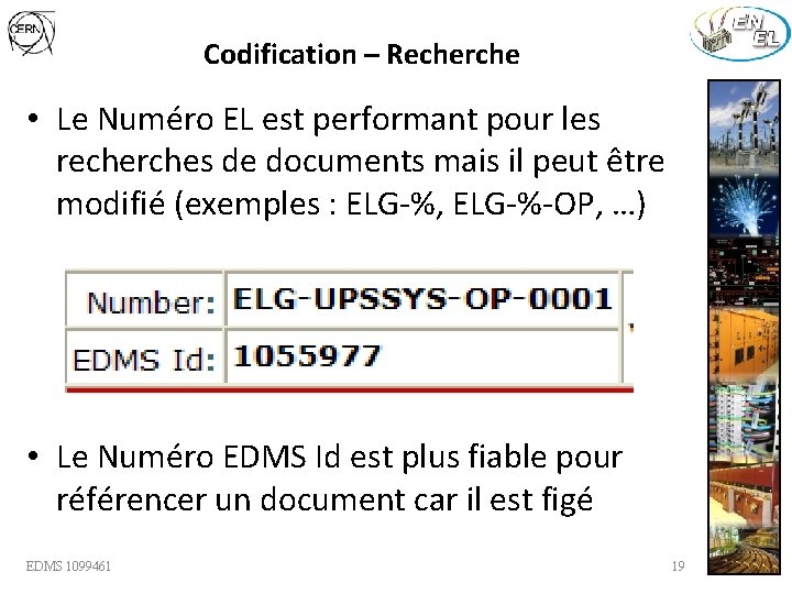 Codification – Recherche • Le Numéro EL est performant pour les recherches de documents