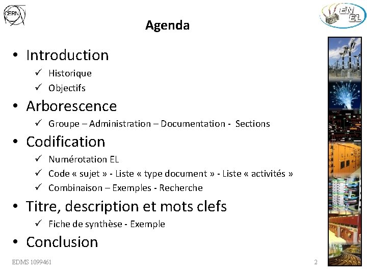 Agenda • Introduction ü Historique ü Objectifs • Arborescence ü Groupe – Administration –