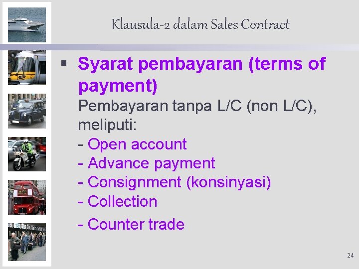 Klausula-2 dalam Sales Contract § Syarat pembayaran (terms of payment) Pembayaran tanpa L/C (non