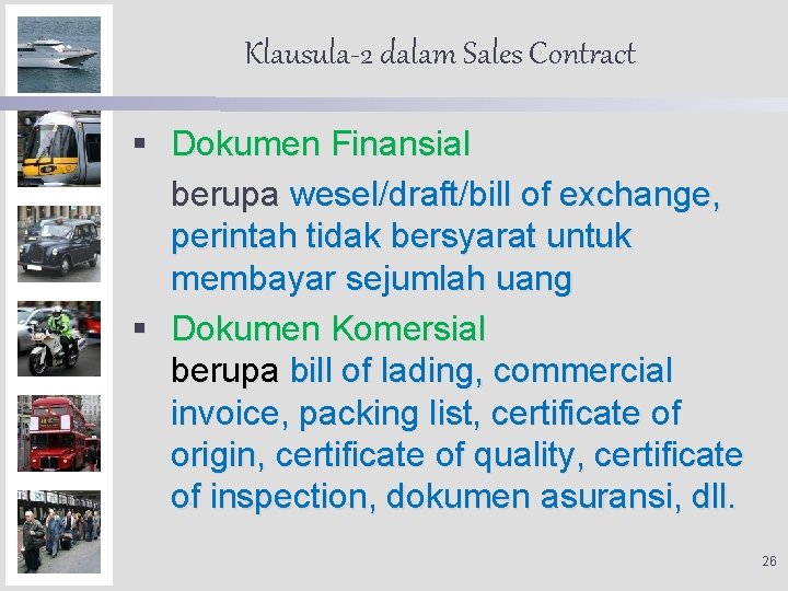Klausula-2 dalam Sales Contract § Dokumen Finansial berupa wesel/draft/bill of exchange, perintah tidak bersyarat