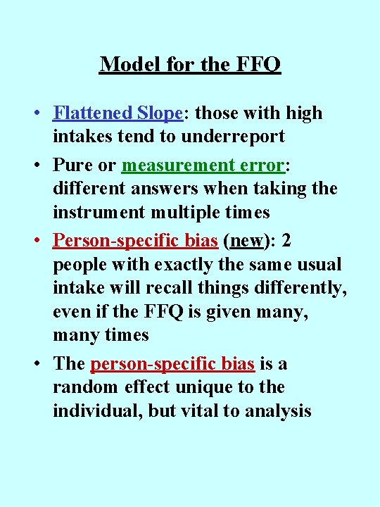 Model for the FFQ • Flattened Slope: those with high intakes tend to underreport