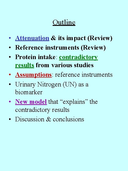 Outline • Attenuation & its impact (Review) • Reference instruments (Review) • Protein intake: