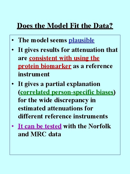 Does the Model Fit the Data? • The model seems plausible • It gives