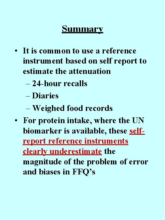 Summary • It is common to use a reference instrument based on self report