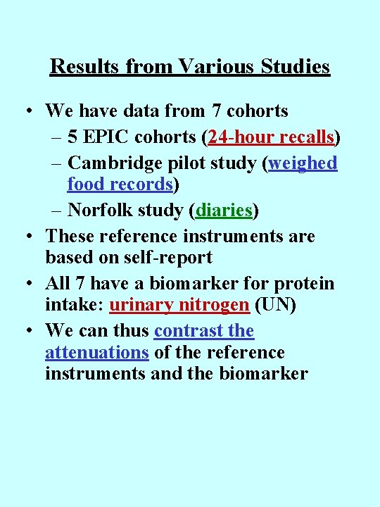 Results from Various Studies • We have data from 7 cohorts – 5 EPIC