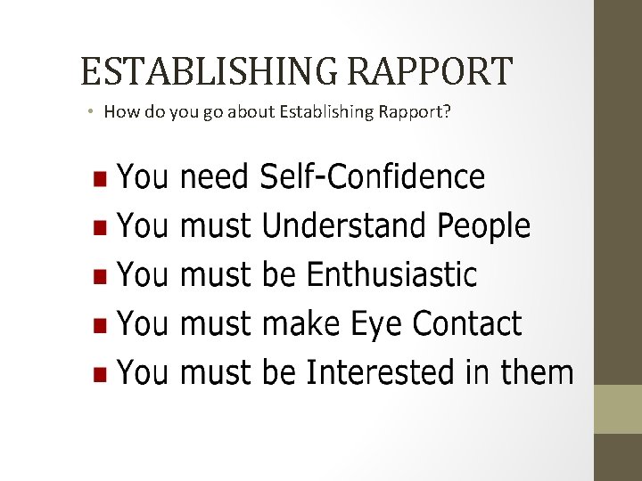 ESTABLISHING RAPPORT • How do you go about Establishing Rapport? 