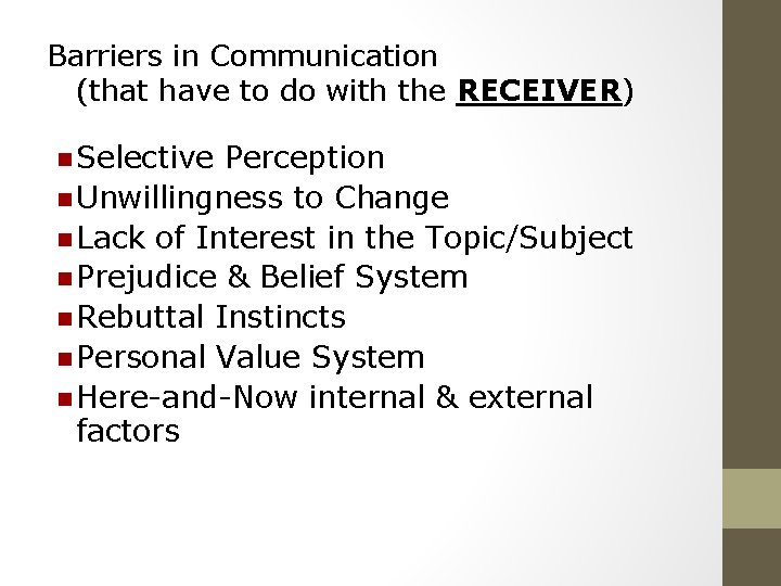 Barriers in Communication (that have to do with the RECEIVER) n Selective Perception n