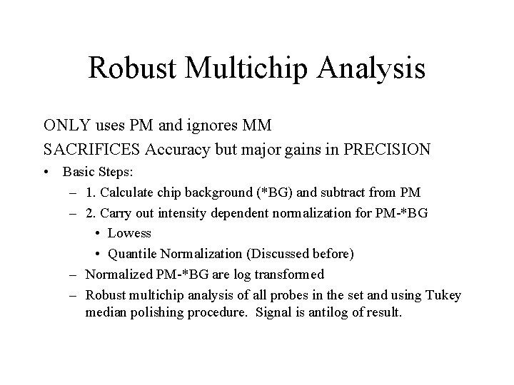 Robust Multichip Analysis ONLY uses PM and ignores MM SACRIFICES Accuracy but major gains