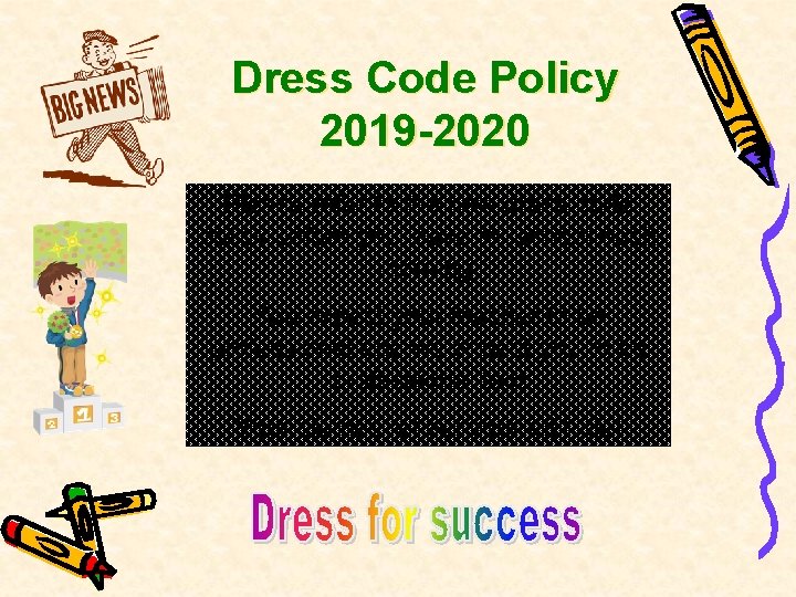 Dress Code Policy 2019 -2020 Please refer to the new dress code policy before