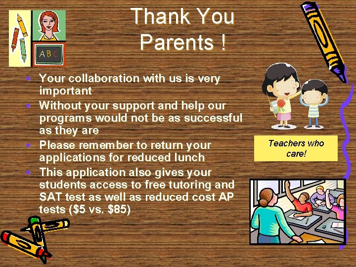Thank You Parents ! · Your collaboration with us is very important · Without