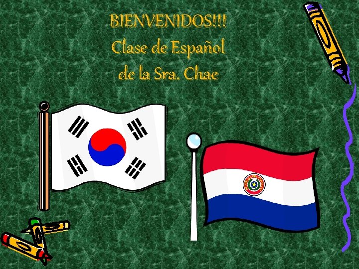 BIENVENIDOS!!! Clase de Español de la Sra. Chae 