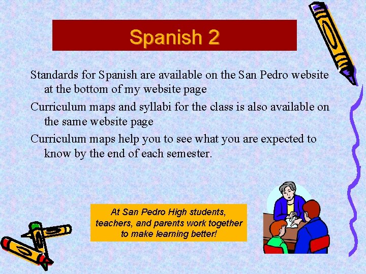 Spanish 2 Standards for Spanish are available on the San Pedro website at the