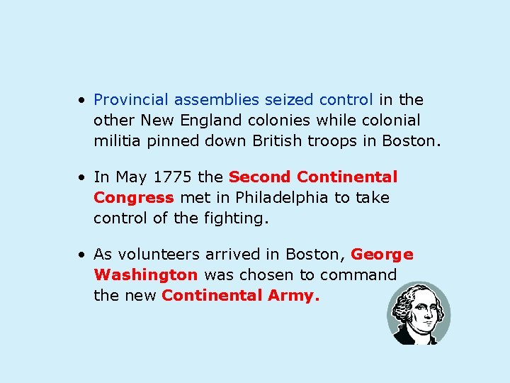  • Provincial assemblies seized control in the other New England colonies while colonial