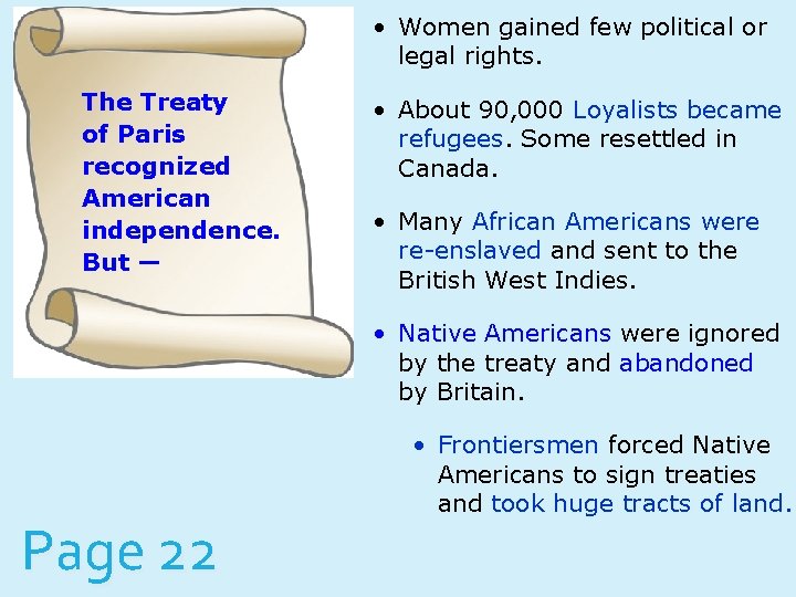  • Women gained few political or legal rights. The Treaty of Paris recognized