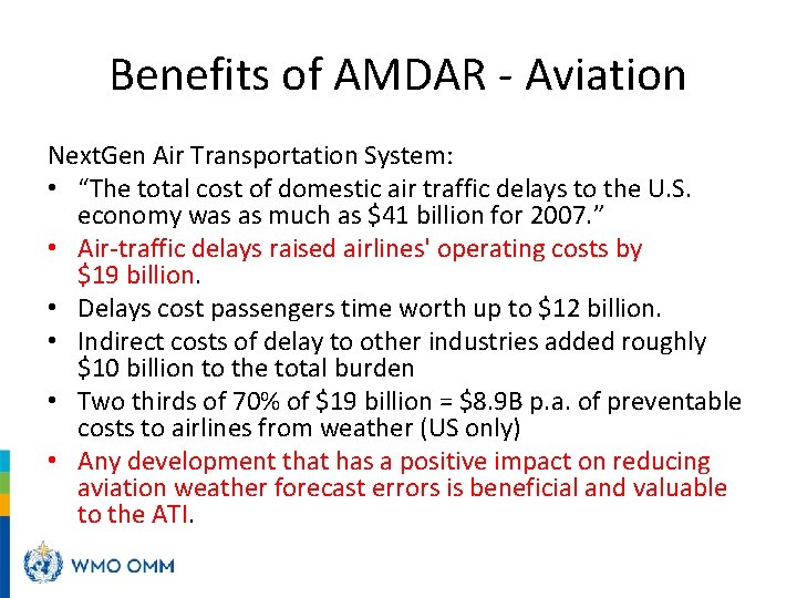 Benefits of AMDAR - Aviation Next. Gen Air Transportation System: • “The total cost