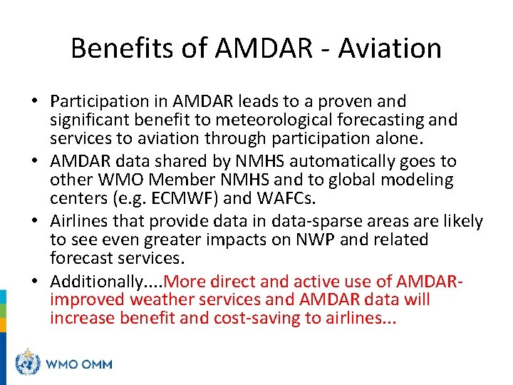 Benefits of AMDAR - Aviation • Participation in AMDAR leads to a proven and