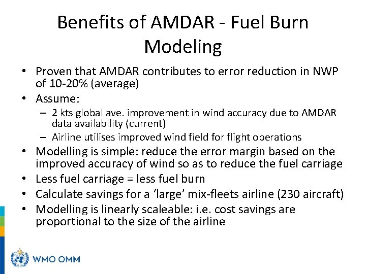 WMO Benefits of AMDAR - Fuel Burn Modeling • Proven that AMDAR contributes to