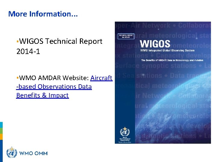 More Information. . . WMO ▪WIGOS Technical Report 2014 -1 ▪WMO AMDAR Website: Aircraft