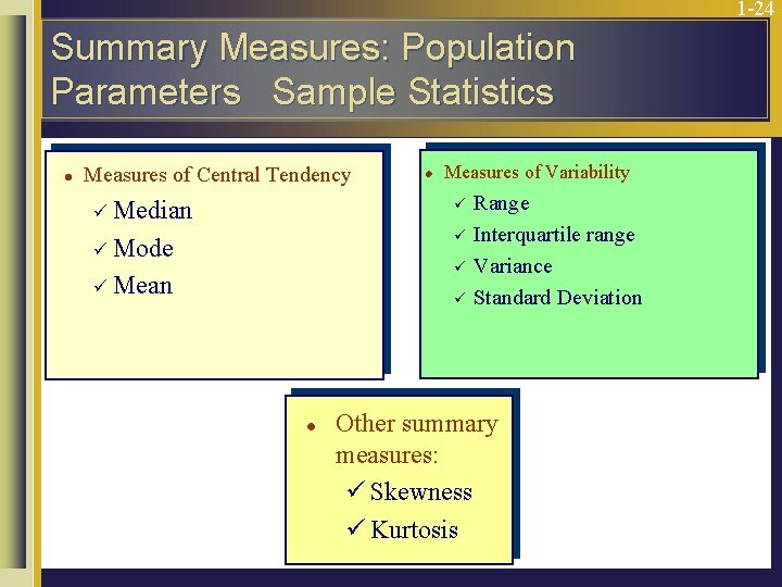 1 -24 Summary Measures: Population Parameters Sample Statistics l Measures of Central Tendency l