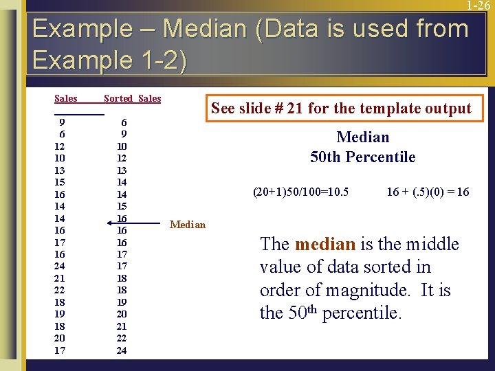 1 -26 Example – Median (Data is used from Example 1 -2) Sales 9