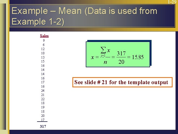 1 -29 Example – Mean (Data is used from Example 1 -2) Sales 9