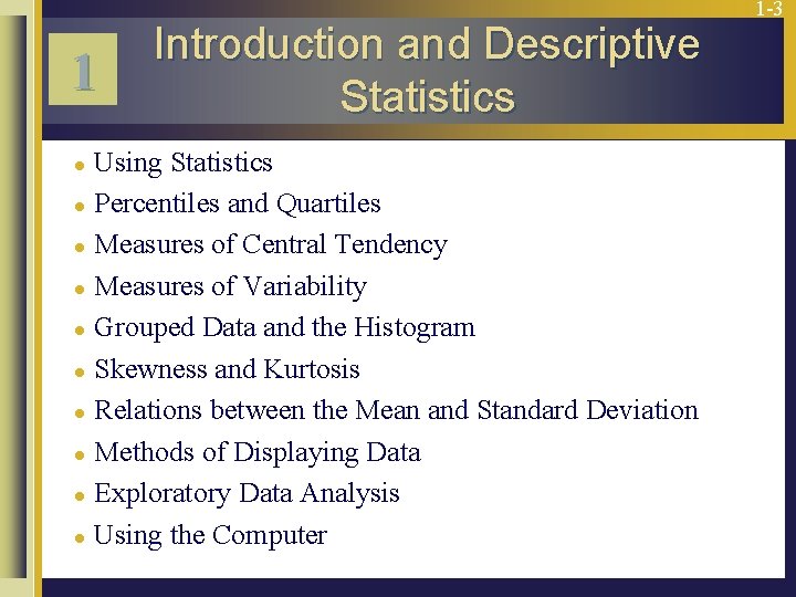 1 l l l l l Introduction and Descriptive Statistics Using Statistics Percentiles and