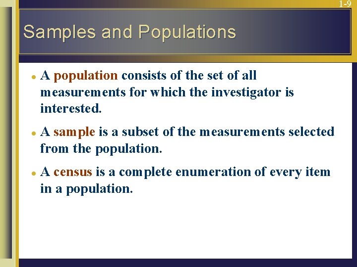 1 -9 Samples and Populations l l l A population consists of the set