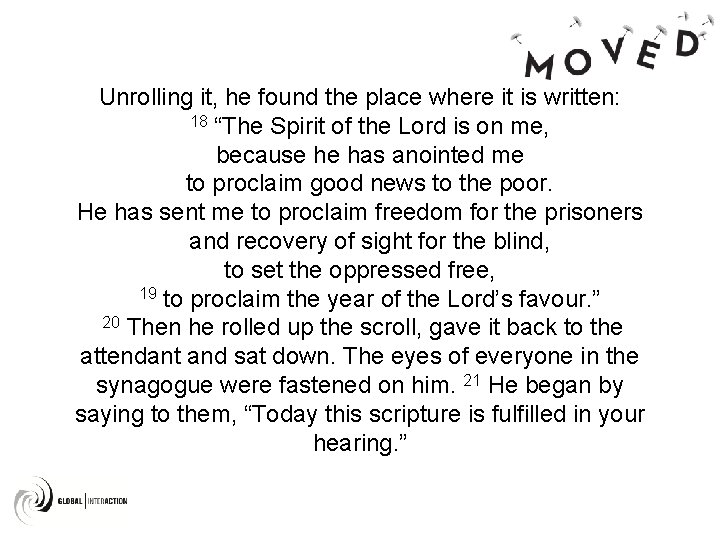 Unrolling it, he found the place where it is written: 18 “The Spirit of