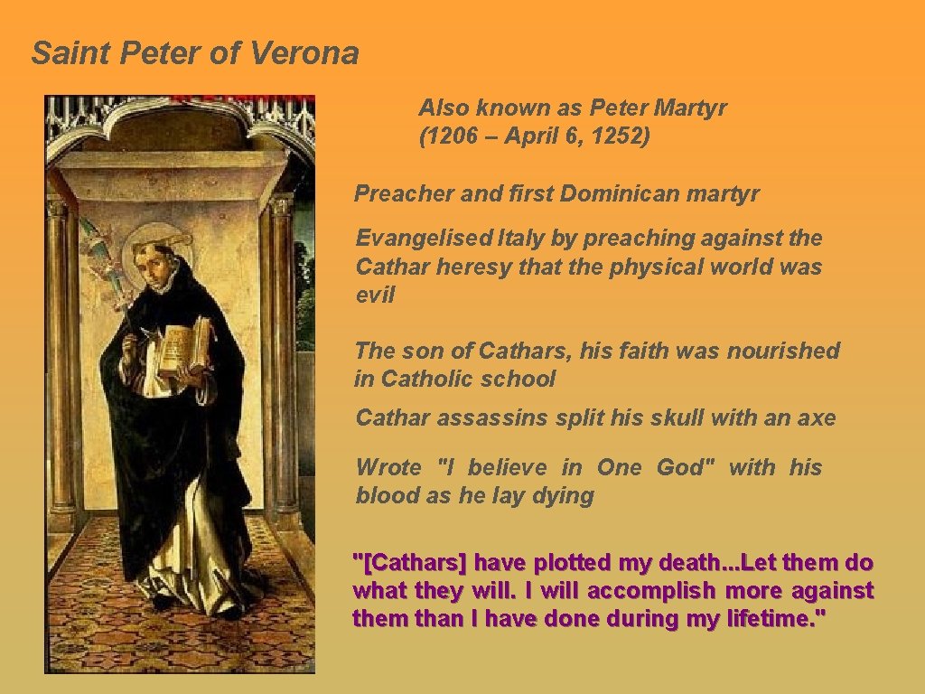 Saint Peter of Verona Also known as Peter Martyr (1206 – April 6, 1252)