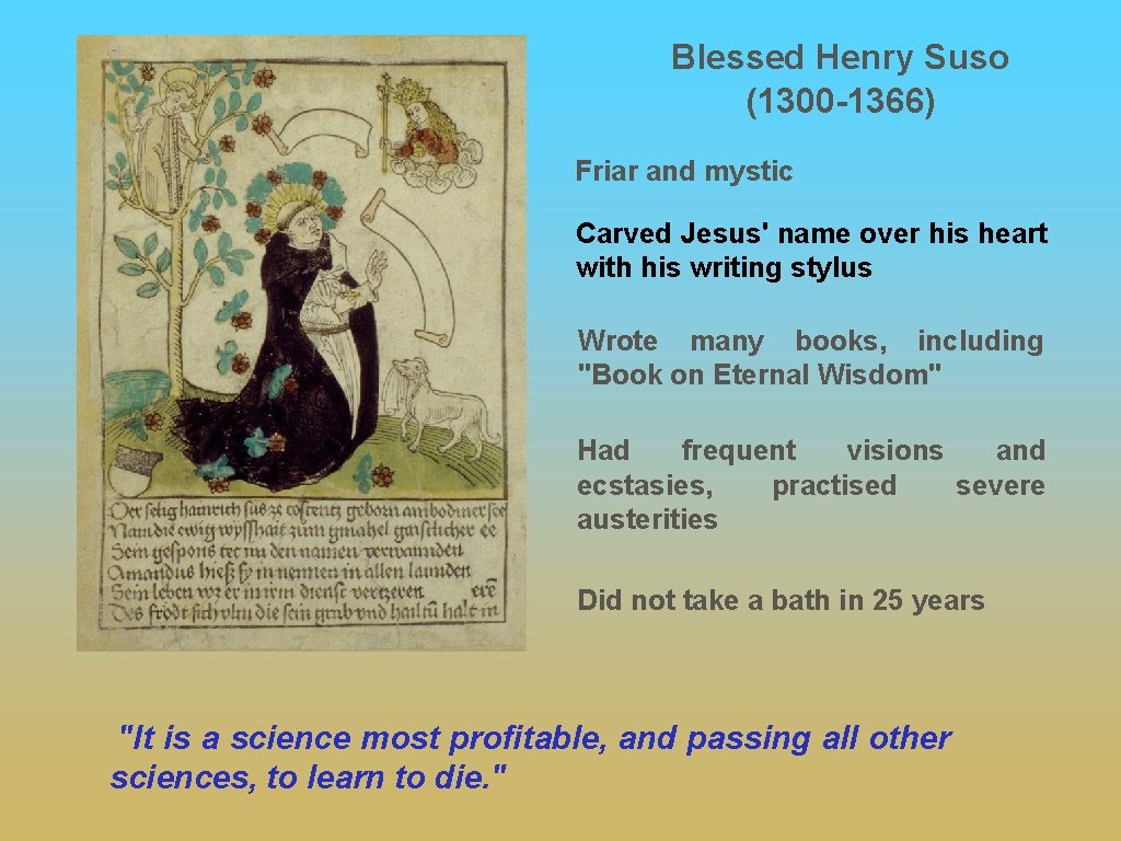 Blessed Henry Suso (1300 -1366) Friar and mystic Carved Jesus' name over his heart