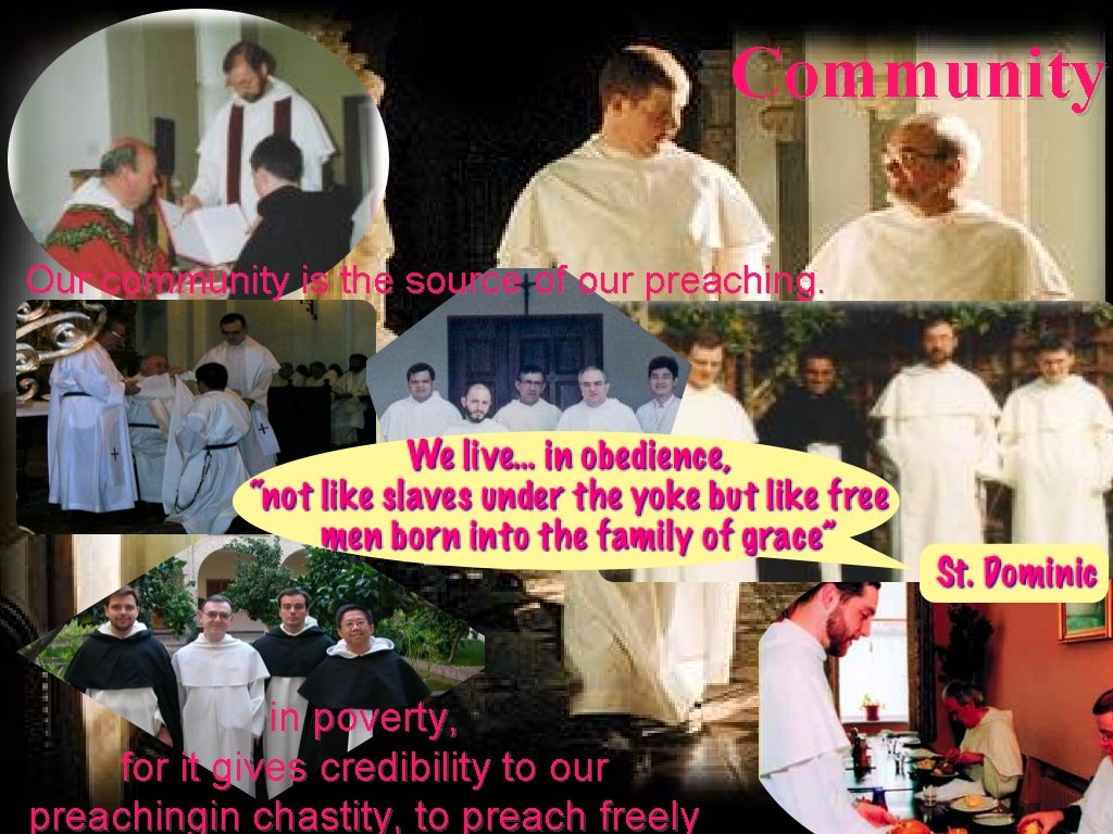 Community Our community is the source of our preaching. in poverty, for it gives
