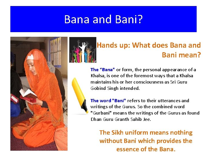 Bana and Bani? Hands up: What does Bana and Bani mean? The “Bana" or