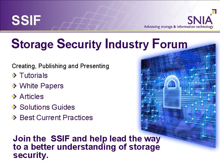 SSIF Storage Security Industry Forum Creating, Publishing and Presenting Tutorials White Papers Articles Solutions