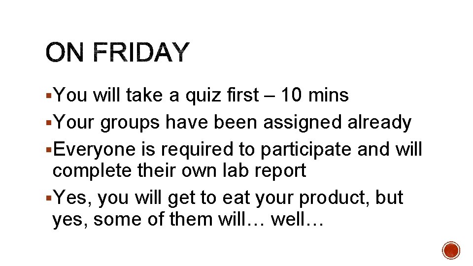 §You will take a quiz first – 10 mins §Your groups have been assigned