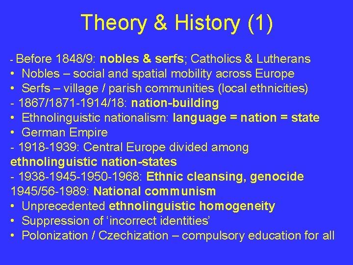 Theory & History (1) - Before 1848/9: nobles & serfs; Catholics & Lutherans •