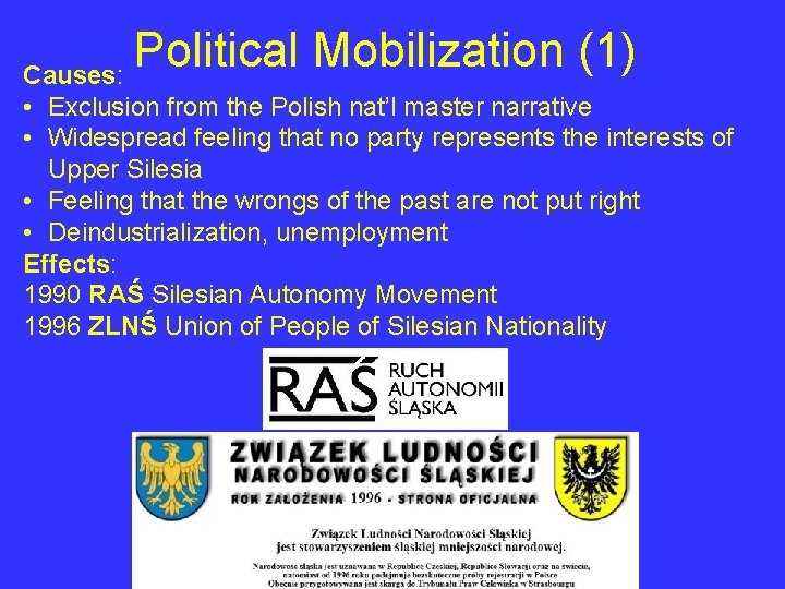 Political Mobilization (1) Causes: • Exclusion from the Polish nat’l master narrative • Widespread