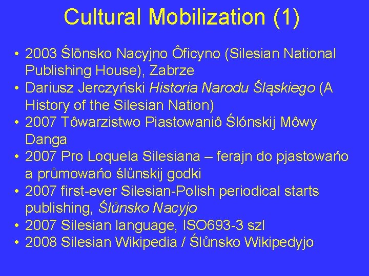 Cultural Mobilization (1) • 2003 Ślōnsko Nacyjno Ôficyno (Silesian National Publishing House), Zabrze •