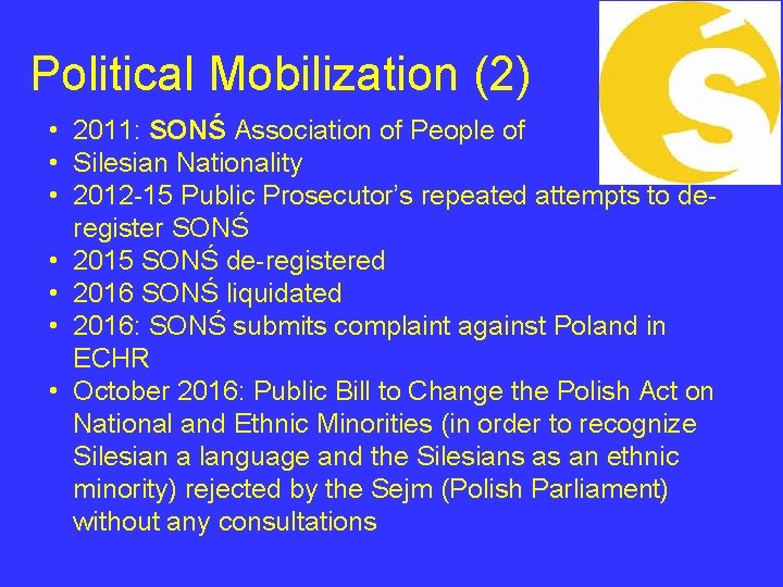 Political Mobilization (2) • 2011: SONŚ Association of People of • Silesian Nationality •