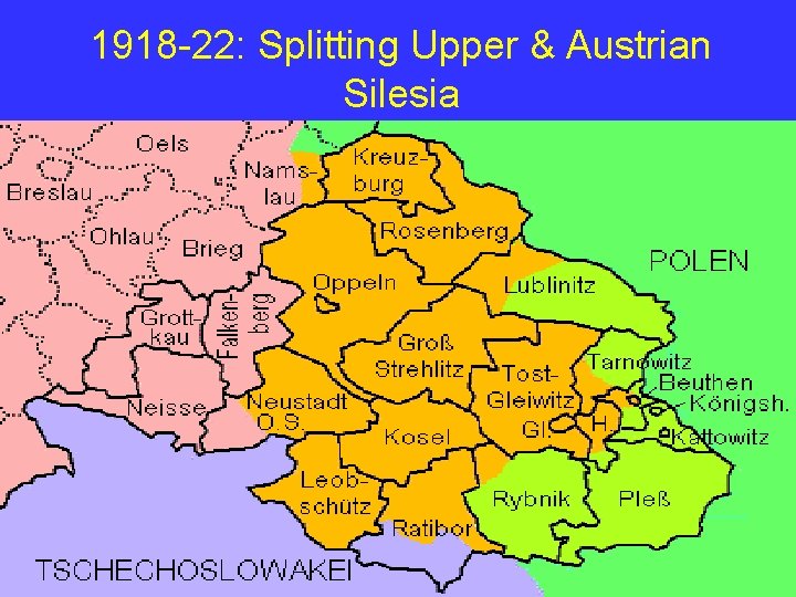 1918 -22: Splitting Upper & Austrian Silesia 