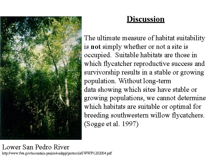 Discussion The ultimate measure of habitat suitability is not simply whether or not a