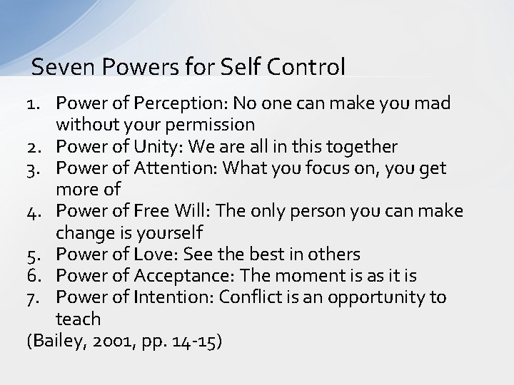 Seven Powers for Self Control 1. Power of Perception: No one can make you