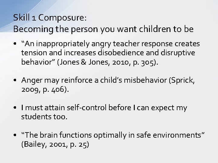 Skill 1 Composure: Becoming the person you want children to be • “An inappropriately