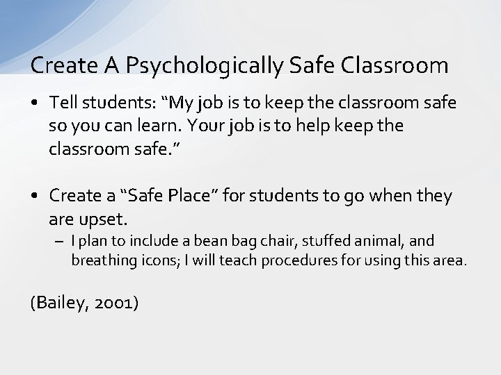 Create A Psychologically Safe Classroom • Tell students: “My job is to keep the
