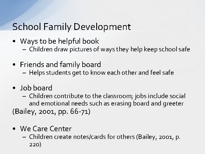 School Family Development • Ways to be helpful book – Children draw pictures of